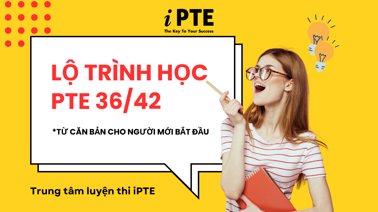 Lộ trình học PTE 36/42 cho người mới bắt đầu