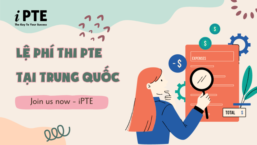 Chi phí thi PTE ở Trung Quốc