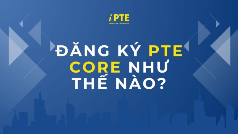 Đăng Ký PTE Core